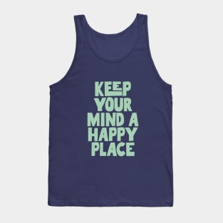 Keep Your Mind a Happy Place in blue green Tank Top